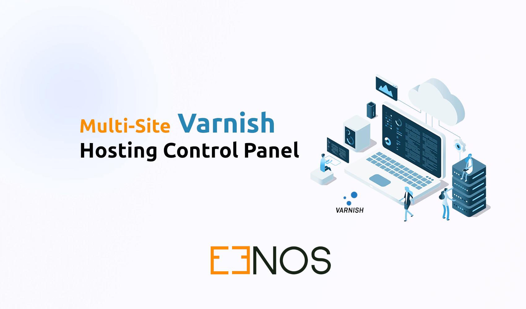 Why Eenos Is the Best Varnish Hosting Control Panel for Multi-Site Hosting