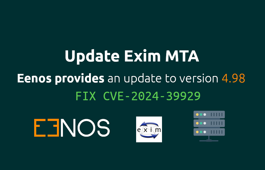 Eenos provides update for the Exim  package to solve security bug identified as CVE-2024-39929 with a CVVS 9.1/10