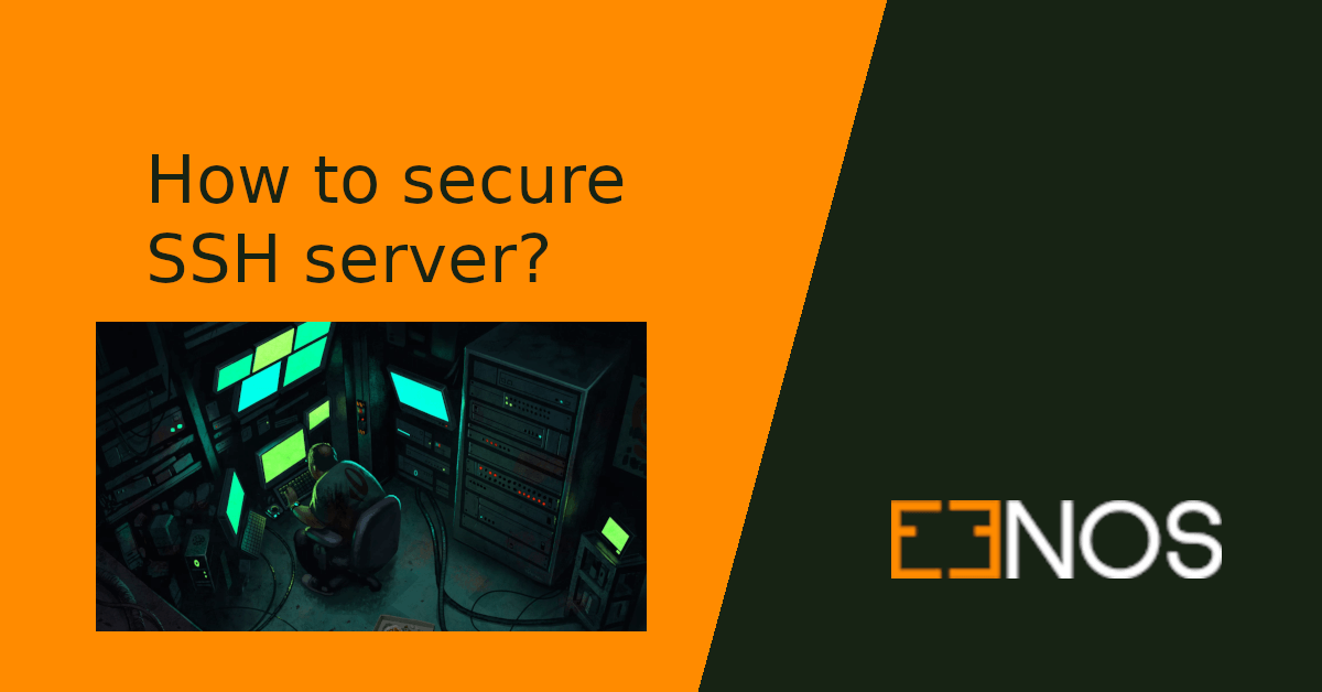 How To Secure Ssh Server The Modern Way