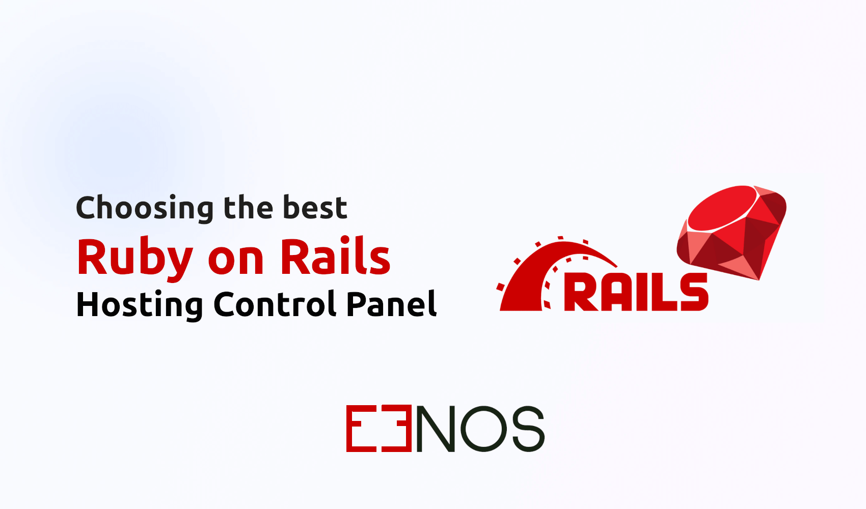 How to Choose a Ruby on Rails Hosting Control Panel? Why Eenos Is the Best Ruby Hosting Platform