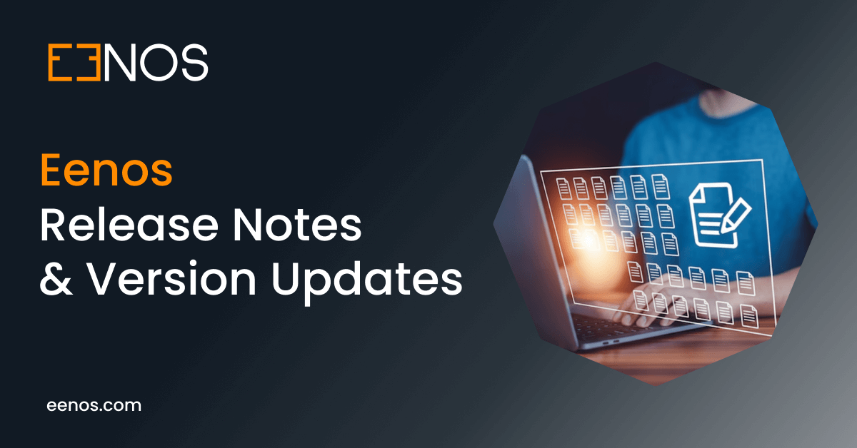 Eenos Release Notes & Version Updates | Latest Features, Fixes, and ...